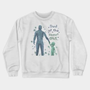 Dad of the sweet one Crewneck Sweatshirt